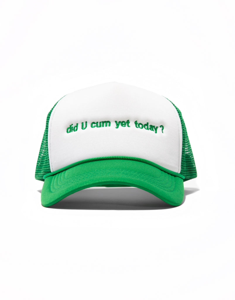 Green Did you CUM yet today? Trucker Hat