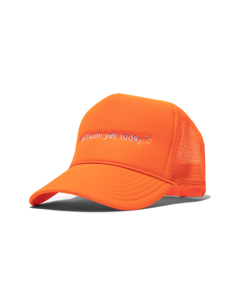 Orange Did you CUM yet today? Trucker Hat